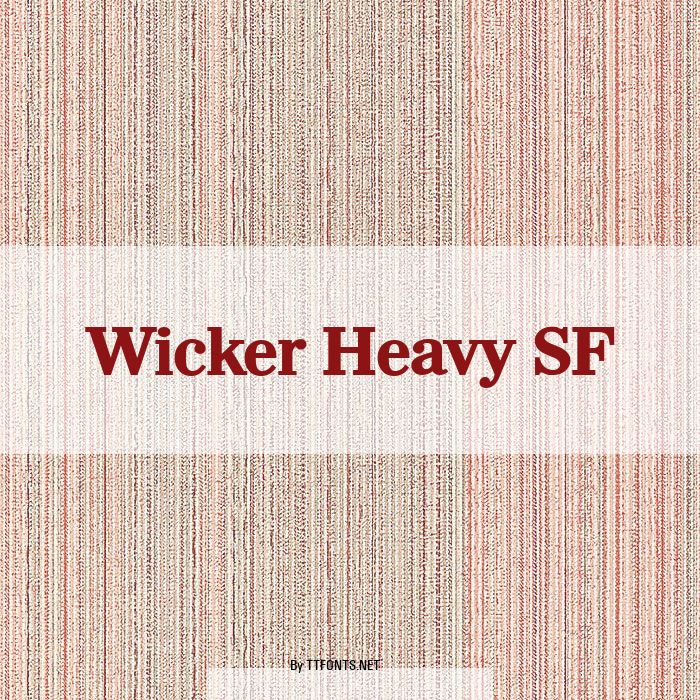 Wicker Heavy SF example
